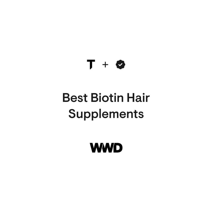 Best Biotin Hair Supplements -WWD