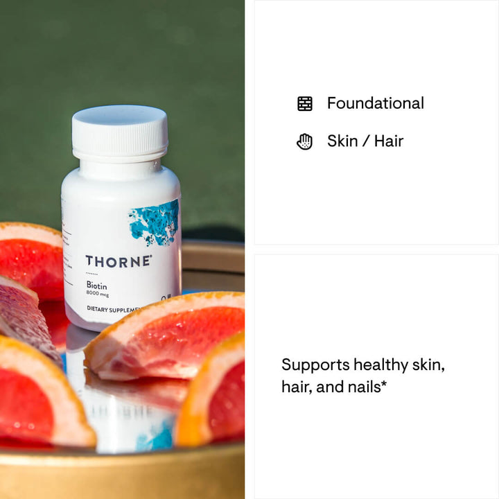 Thorne Biotin supports healthy skin, hair and nails